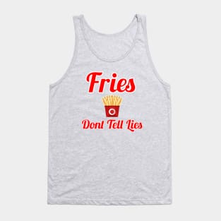 Fries Dont Tell Lies Tank Top